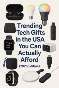 Trending Tech Gifts in the USA You Can Actually Afford (2025 Edition)